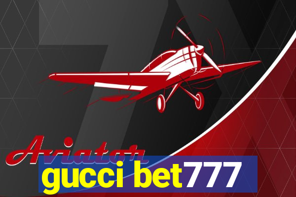 gucci bet777